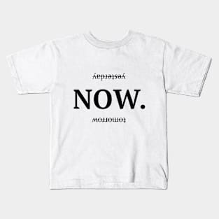 NOW Motivational Kids T-Shirt